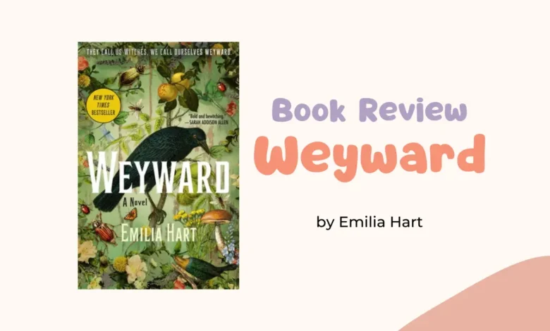 A Book Review: Weyward by Emilia Hart