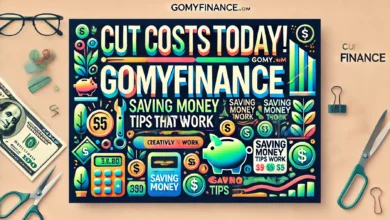 Cut Costs Today! GomyFinance.com Saving Money Tips That Work