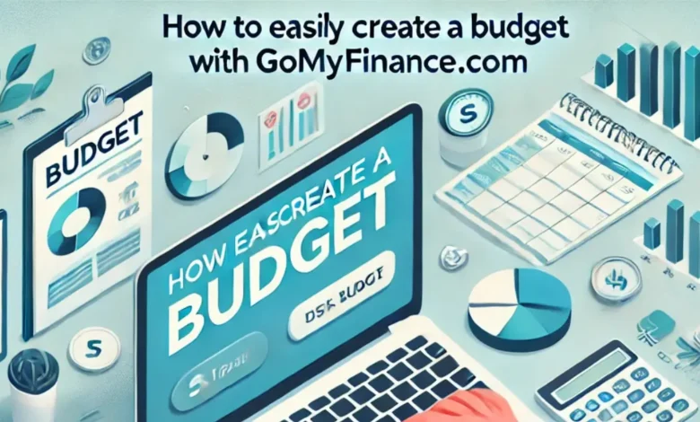 How to Easily Create a Budget with gomyfinance.com