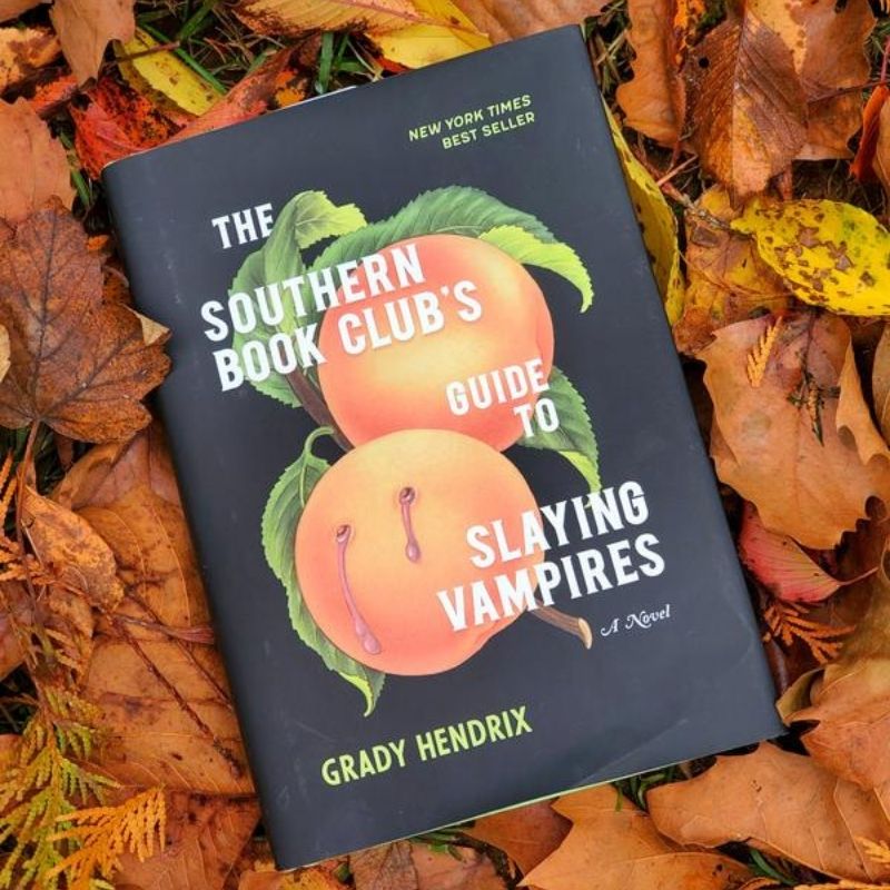 The Southern Book Club’s Guide to Slaying Vampires by Grady Hendrix