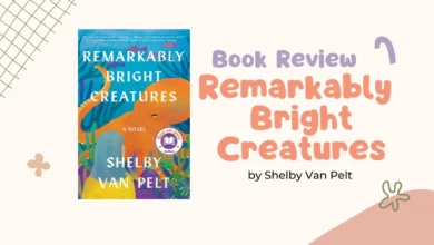 Book Review: Remarkably Bright Creatures by Shelby Van Pelt